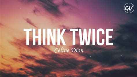 think twice celine dion lyrics.